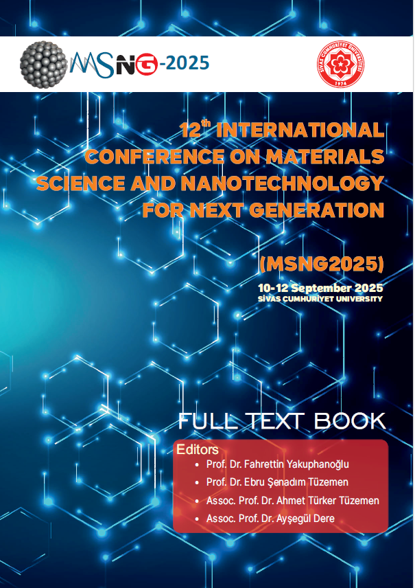 Full Text (12Th Internatıonal Conference On Materıals Scıence And Nanotechnolgy For Next Generation- Msng2025) 10-12 September 2025 Sivas Cumhuriyet Universıty