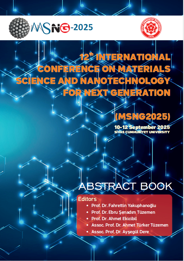 Abstact Book (12Th Internatıonal Conference On Materıals Scıence And Nanotechnolgy For Next Generation- Msng2025) 10-12 September 2025 Sivas Cumhuriyet Universıty