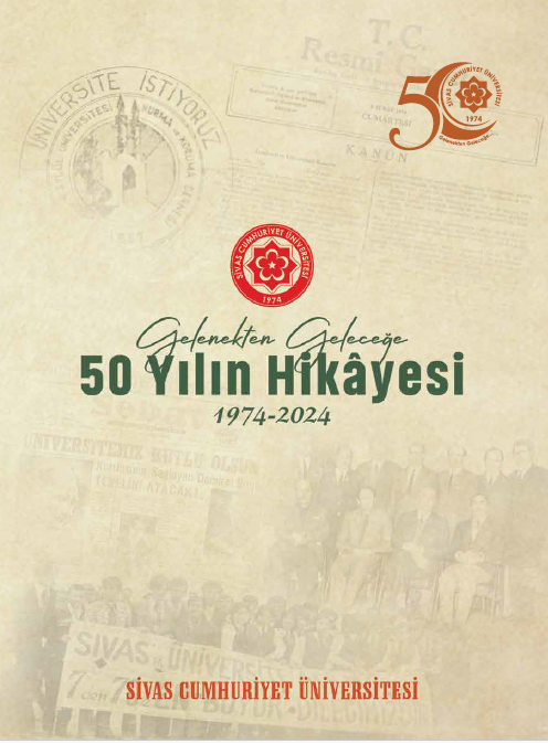 Gelenekten Geleceğe 50Yılın Hikayesi Sivas Cumhuriyet Üniversitesi (1974-2024)