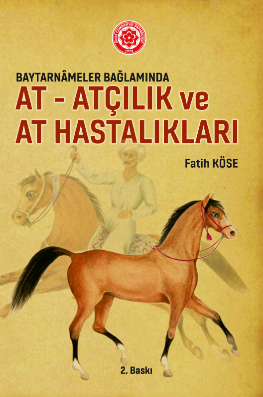 Baytarnmeler Bağlamında At, Atçılık, At Hastalıkları Ve Tedavileri 2.Baskı