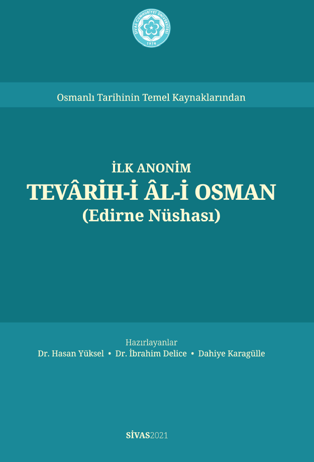 Osmanlı Tarihinin Temel Kaynaklarından İlk Anonim Tevârih-I Âli Osman (Edirne Nüshası)