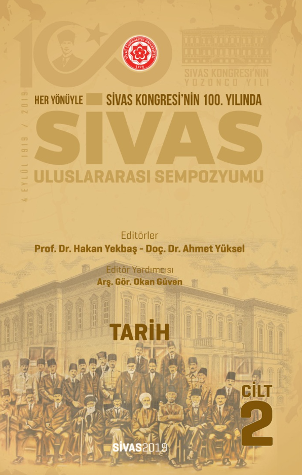 Her Yönüyle Sivas Kongresinin 100. Yılında Sivas Uluslararası Sempozyumu 25-27 Nisan 2019 2. Cilt