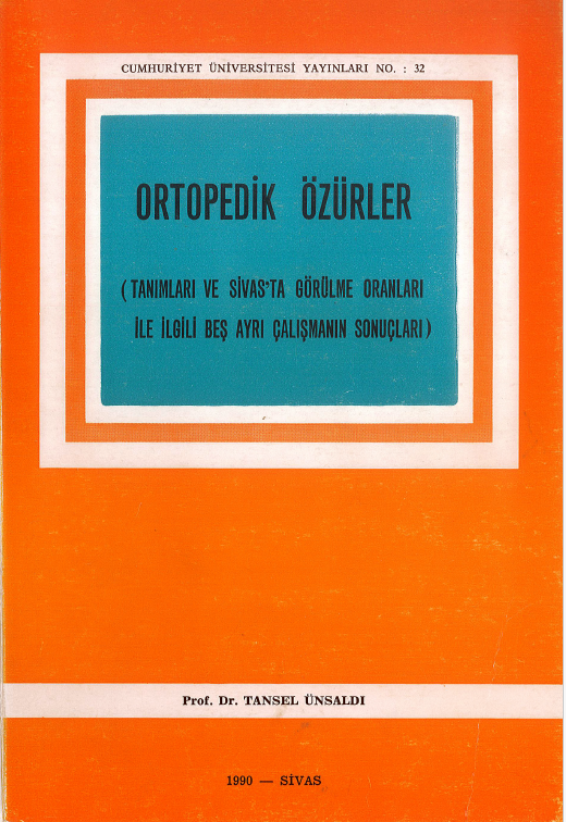 Ortopedik Özürler (Tanımları Ve Sivas'ta Görülme Oranları Ile Ilgili Beş Ayrı Çalışmanın Sonuçları)