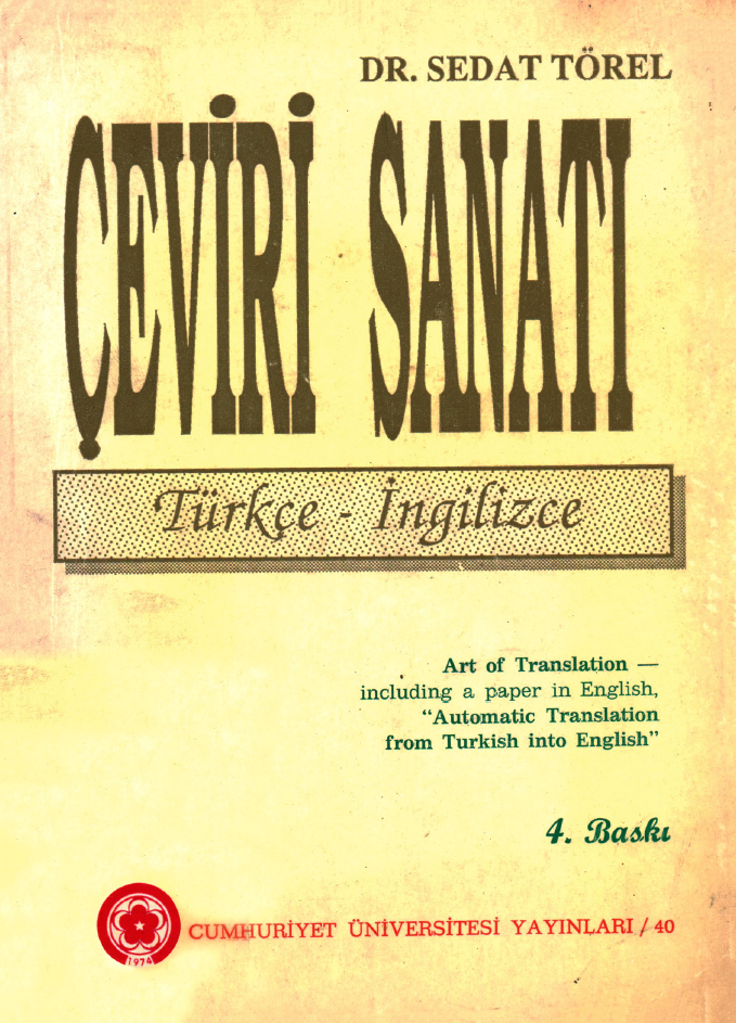 Çeviri Sanatı:türkçe-İngilizce=Art Of Translation-Automatic Translation From Turkish Into English