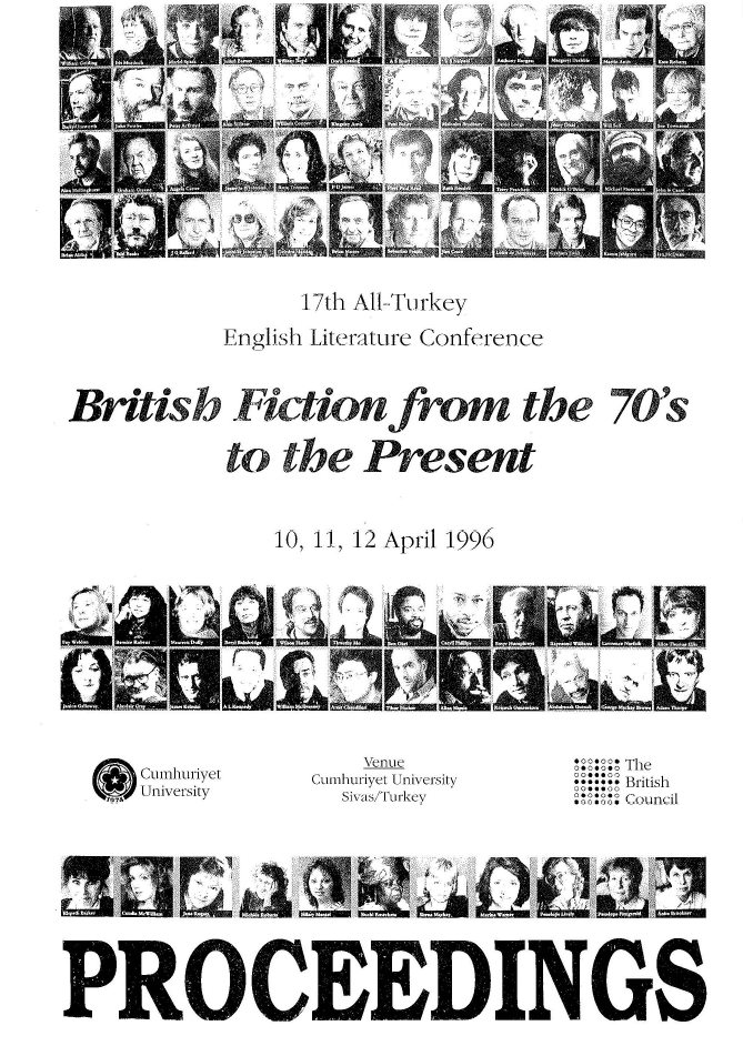 Proceedings Of 17th All-turkey English Literature Conference British Fiction From The 70’s To The Present 10,11,12 April 1996