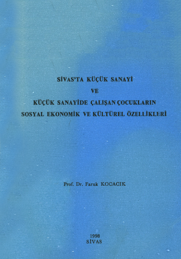 Sivas’ta Küçük Sanayide Çalışan Çocukların Sosyal, Ekonomik Ve Kültürel Özellikleri