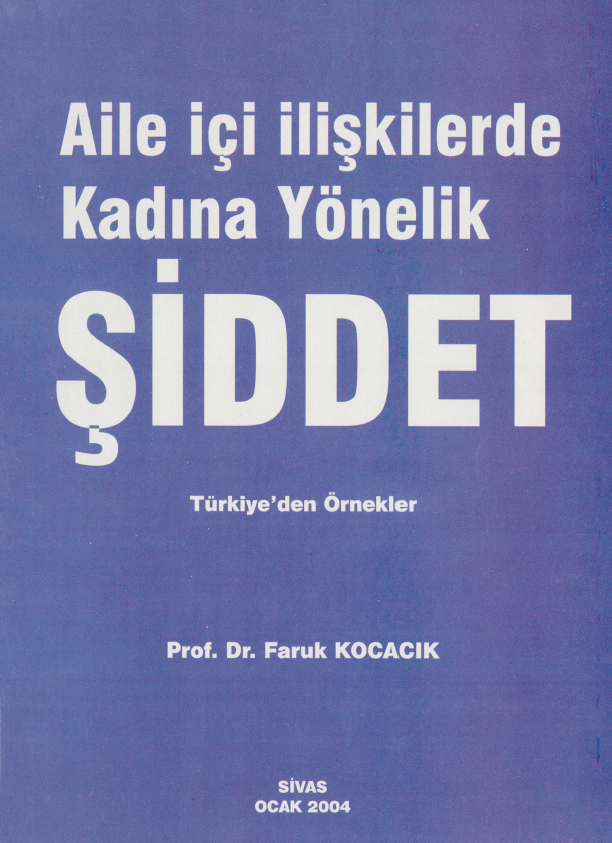 Aile İçi İlişkilerde Kadına Yönelik Şiddet: Türkiye Den Örnekler