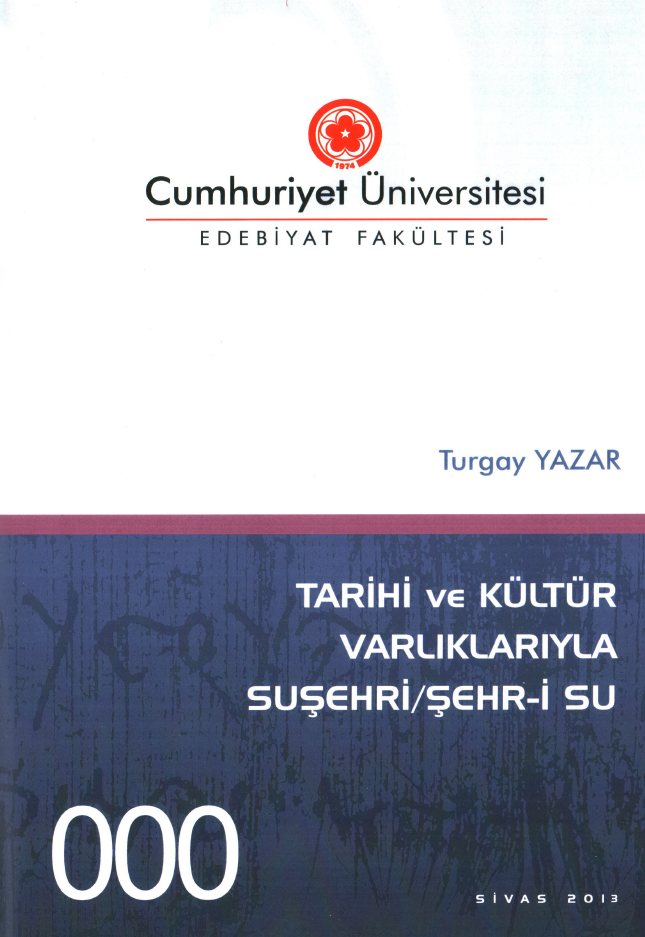 Tarihi Ve Kültür Varlıklarıyla Suşehri/şehr-i Su